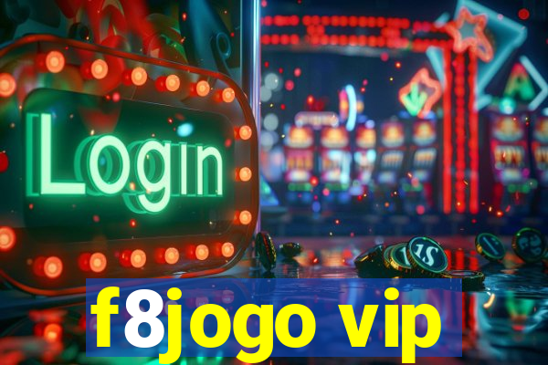 f8jogo vip